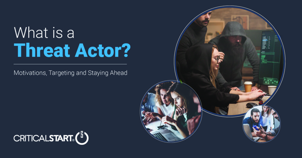 What Is A Threat Actor? - Critical Start